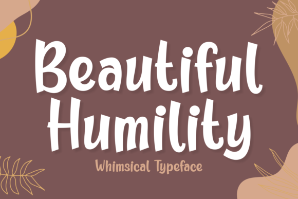 Beautiful Humility: A Playful Display Font That Elevates Real Small Business Branding