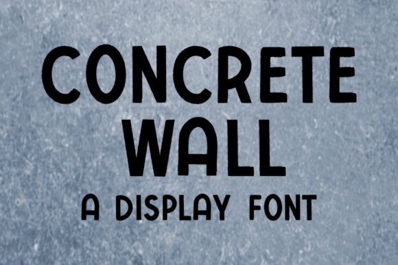 Concrete Wall Font: A Bold, Playful Display Typeface Worth Testing