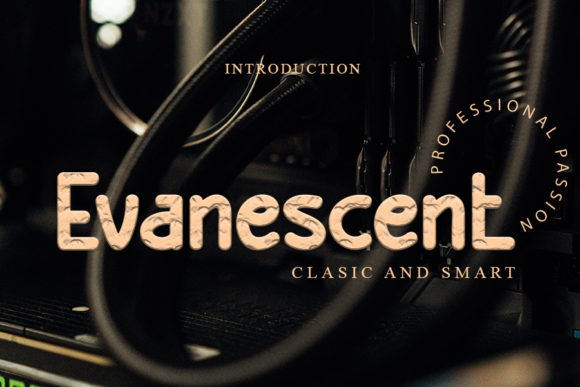 Evanescent: A Display Font That Makes Your Headline Unmissable