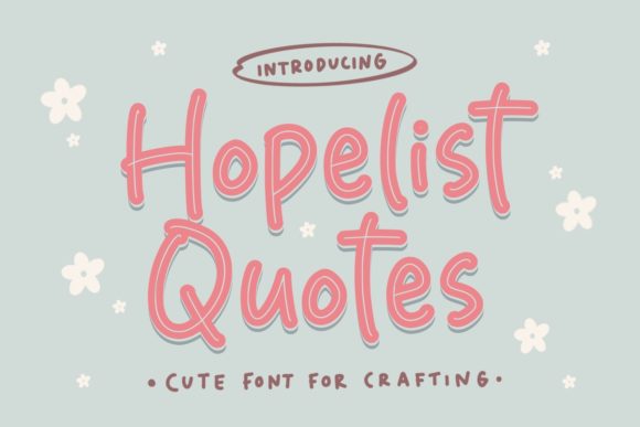 Hopelist Quotes: A Friendly Display Font for Digital Branding